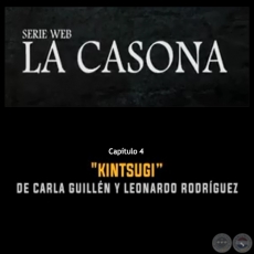 KINTSUGI - Escrito por CARLA GUILLN Y LEONARDO RODRGUEZ - Ao 2019